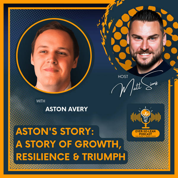 Aston’s Story: A Story of Growth, Resilience & Triumph