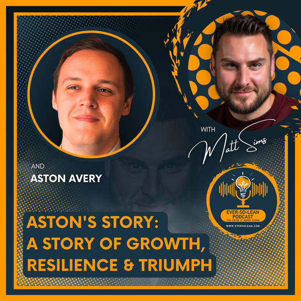 Aston’s Story: A Story of Growth, Resilience & Triumph