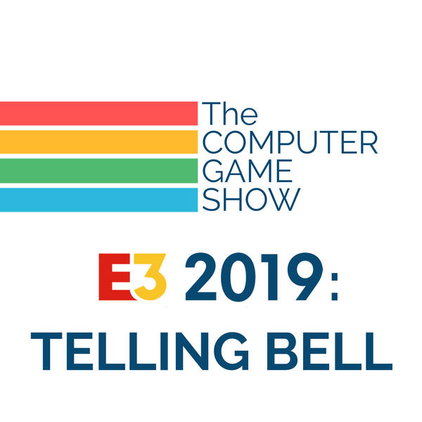 156: E3 2019 Telling Bell