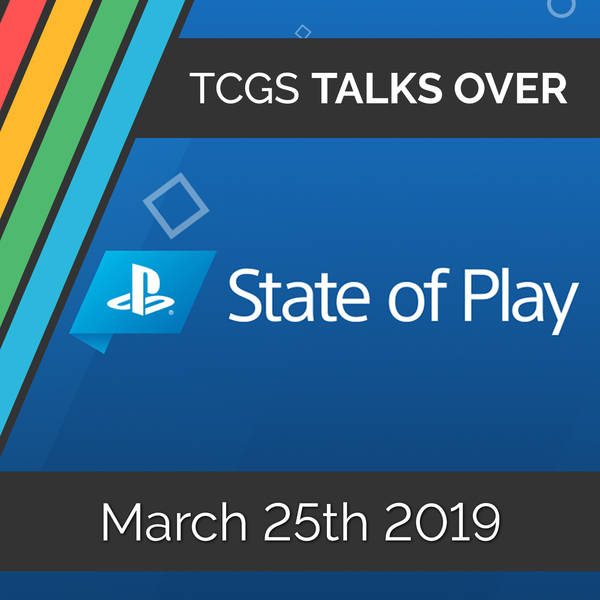 PlayStation State of Play - TCGS Talks Over