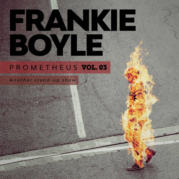 Frankie Boyle: Prometheus Vol.03
