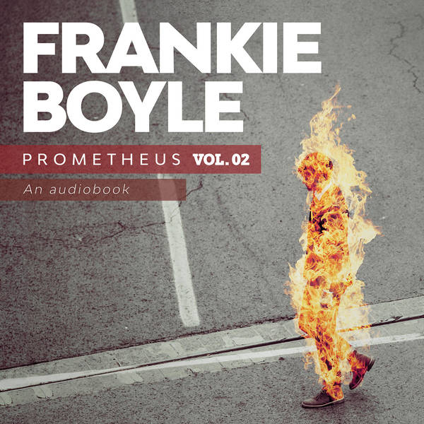 Frankie Boyle: Prometheus Vol.02