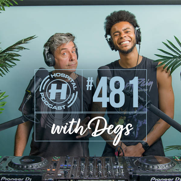 Hospital Podcast 481 with Degs & London Elektricity