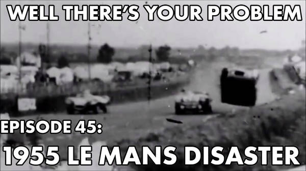 Episode 45: 1955 Le Mans Disaster