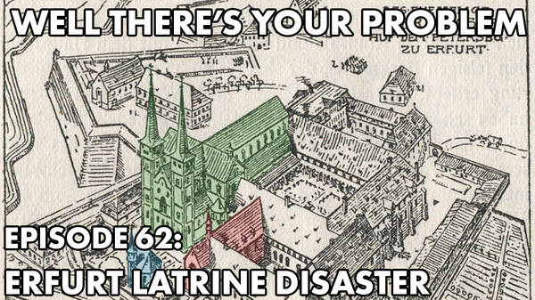Episode 62: Erfurt Latrine Disaster