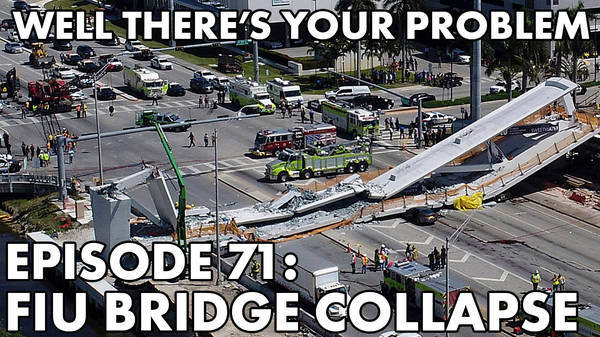 Episode 71: Florida International University Pedestrian Bridge Collapse