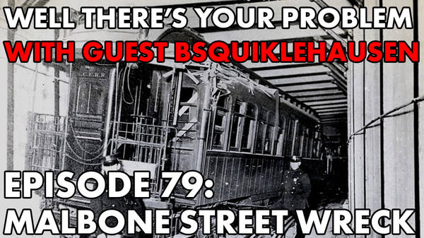 Episode 79: Malbone Street Wreck