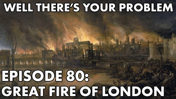 Episode 80: Great Fire of London