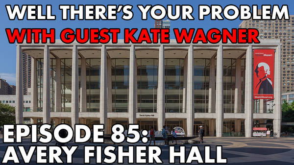 Episode 85: Avery Fisher Hall