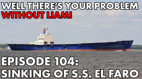Episode 104: Sinking of the S.S. El Faro