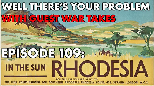 Episode 109: Rhodesia