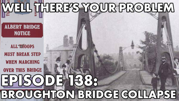 Episode 138: The Broughton Bridge Collapse