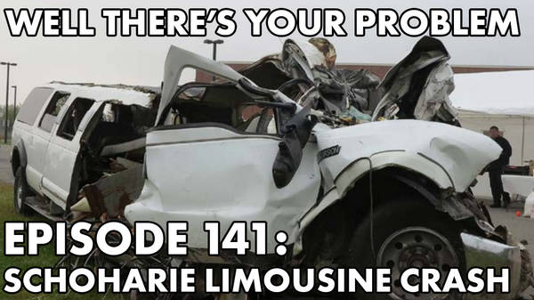 Episode 141: Schoharie Limousine Crash