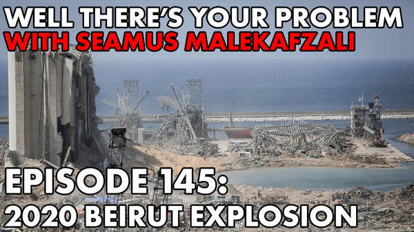 Episode 145: 2020 Beirut Explosion