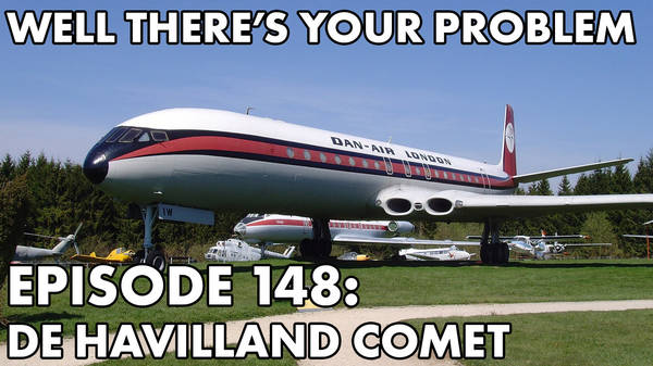 Episode 148: De Havilland Comet