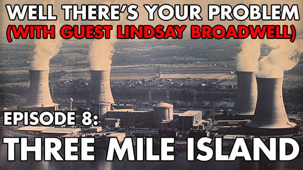 Episode 8: Three Mile Island