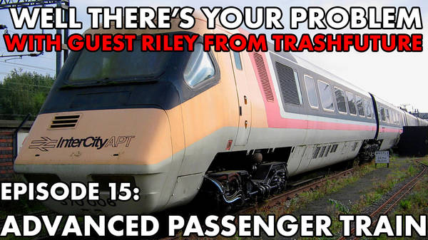 Episode 15: The Advanced Passenger Train
