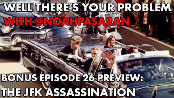 Bonus Episode 26 PREVIEW: The JFK Assassination