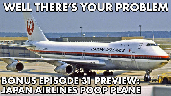 Bonus Episode 31 PREVIEW: Japan Airlines Poop Plane
