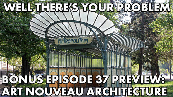 Bonus Episode 37 PREVIEW: Art Nouveau Architecture