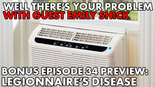 Bonus Episode 34 PREVIEW: Legionnaire’s Disease