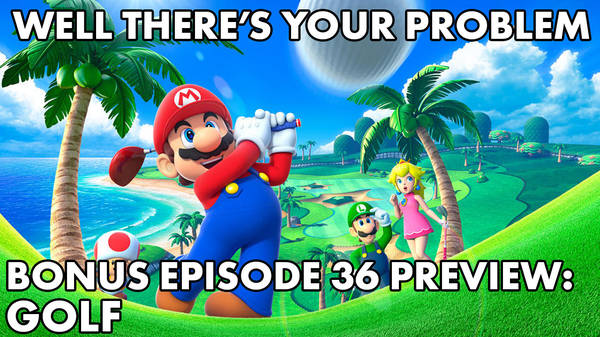 Bonus Episode 36 PREVIEW: Golf