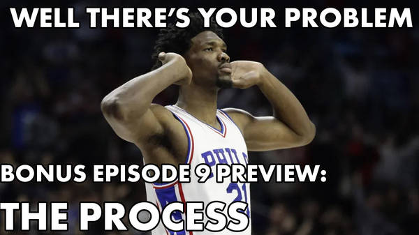 Bonus Episode 9 PREVIEW: The Process