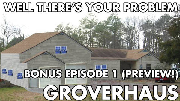 Bonus Episode 1 PREVIEW: Groverhaus