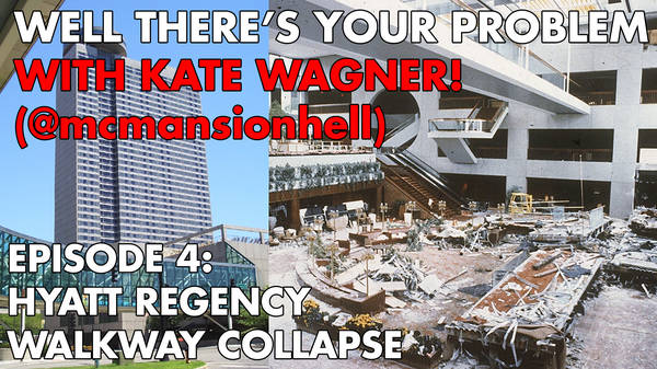 Episode 4: Hyatt Regency Walkway Collapse