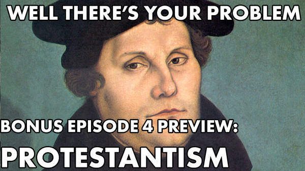 Bonus Episode 4 PREVIEW: Protestantism