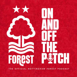On and Off the Pitch: The OFFICIAL Nottingham Forest podcast image