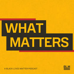 BLM Presents: What Matters image