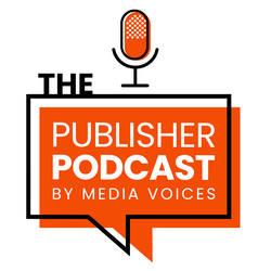 The Publisher Podcast by Media Voices image