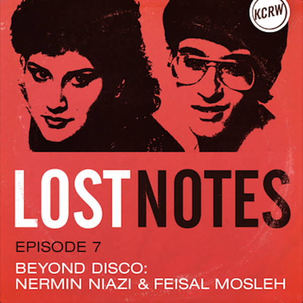 Lost Notes S2 Ep. 7: Beyond Disco: Nermin Niazi and Feisal Mosleh