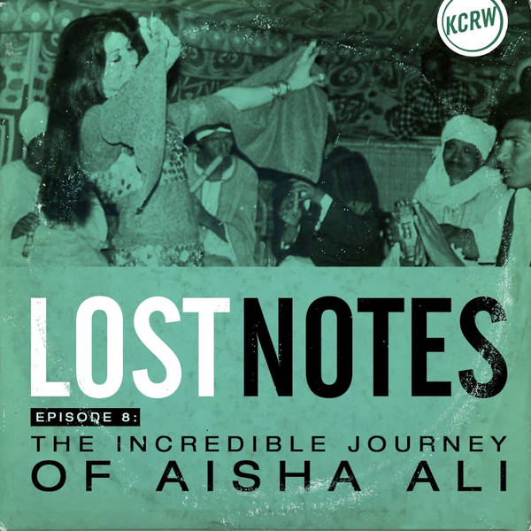 Lost Notes S1 Ep. 8: Searching for the Root: The Incredible Journey of Aisha Ali