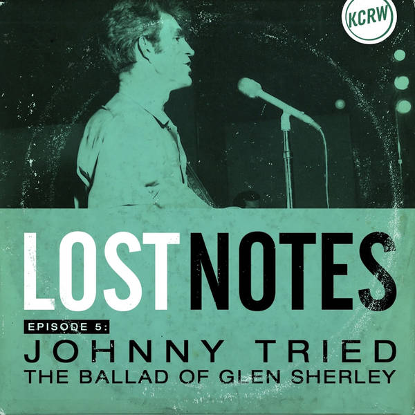 Lost Notes S1 Ep. 5: Johnny Tried: The Ballad of Glen Sherley