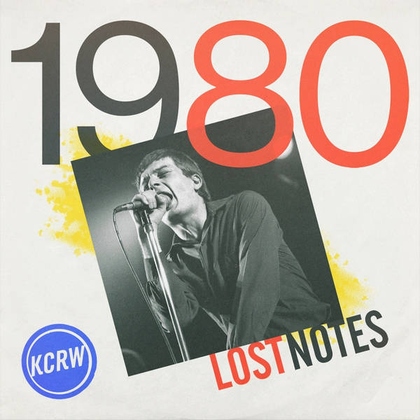 Lost Notes: 1980 - Ep. 3: Ian Curtis