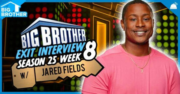 BB25 Jared Fields Exit Interview Week 8 | Big Brother 25