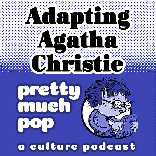 PEL Presents PMP#118: Adapting Agatha Christie