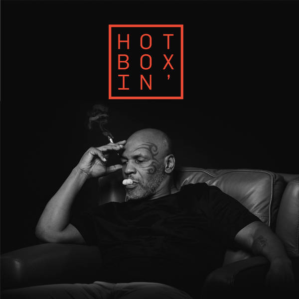 Dana White, UFC President | Hotboxin’ with Mike Tyson