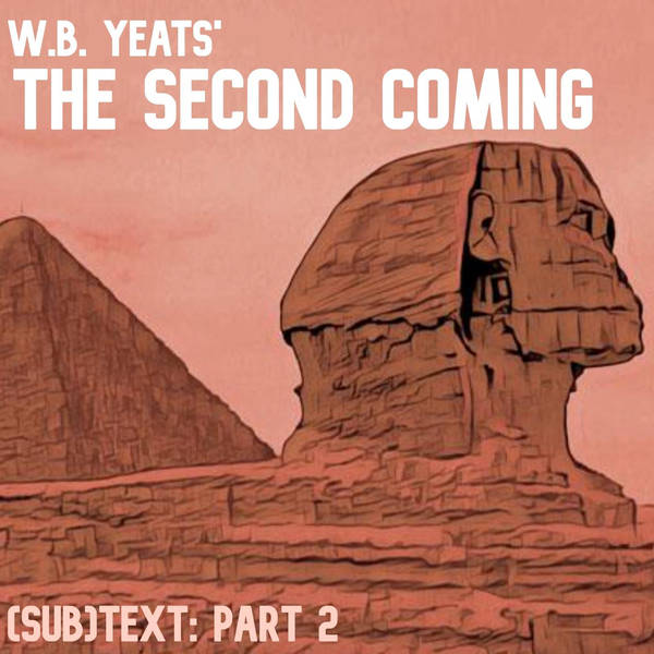 PEL Presents (sub)Text: Slouching Towards Bethlehem in W.B. Yeats’ “The Second Coming”: Part 2