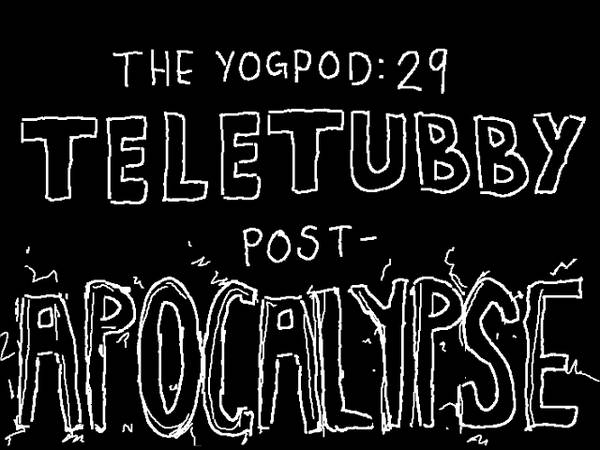 Teletubby Post-Apocalypse: YoGPoD Fan Animation 11