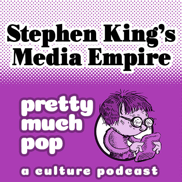 PEL Presents PMP#18: Stephen King's Media Empire