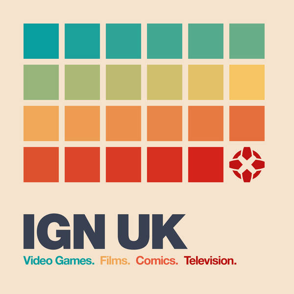 IGN UK Podcast #551: An Avenger the Size of a Tangerine