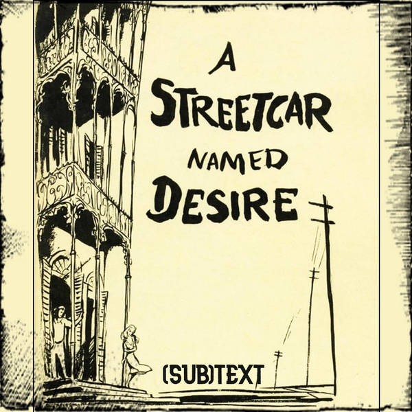 PEL Presents (sub)Text: Realism as Cruelty in "A Streetcar Named Desire" (1951) by Tennessee Williams