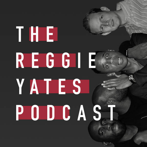 The Reggie Yates Podcast