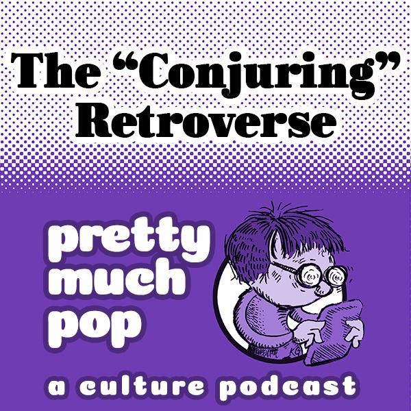 PEL Presents PMP#101: The "Conjuring" Retroverse