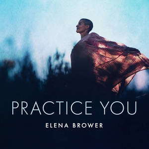 Practice You with Elena Brower image
