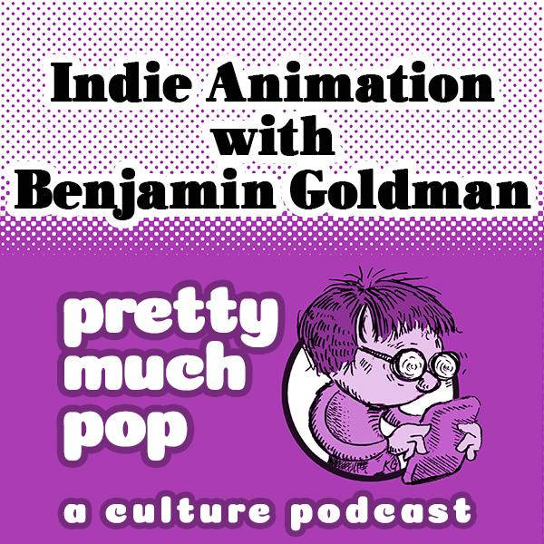 PEL Presents PMP#88: Indie Animation w/ Benjamin Goldman