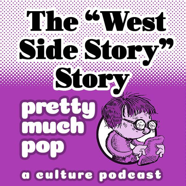 PEL Presents PMP#114: The "West Side Story" Story